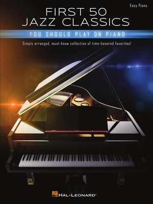 cover image of First 50 Jazz Classics You Should Play on Piano